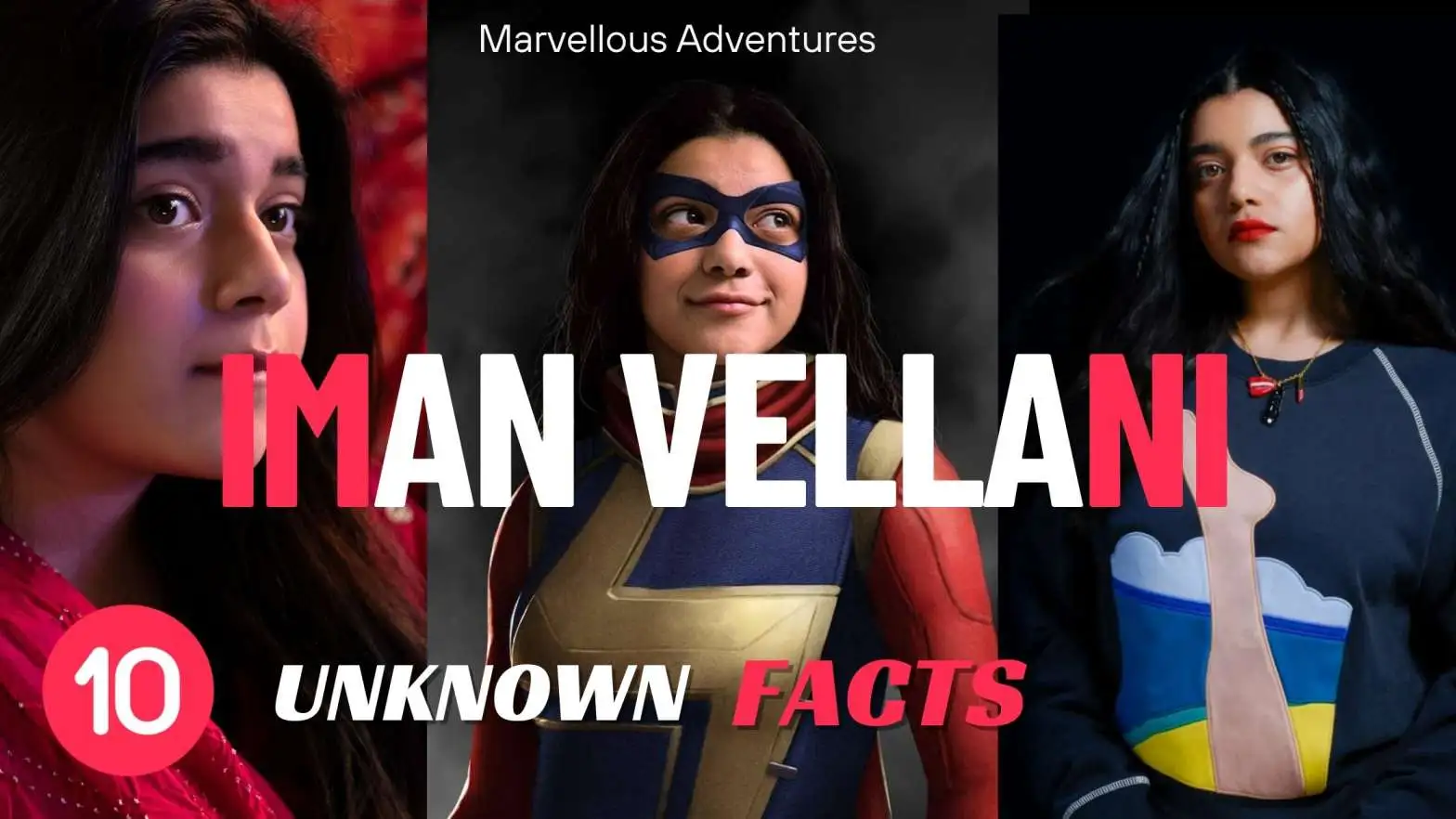 Iman Vellani: 10 facts about the Marvel actress you need