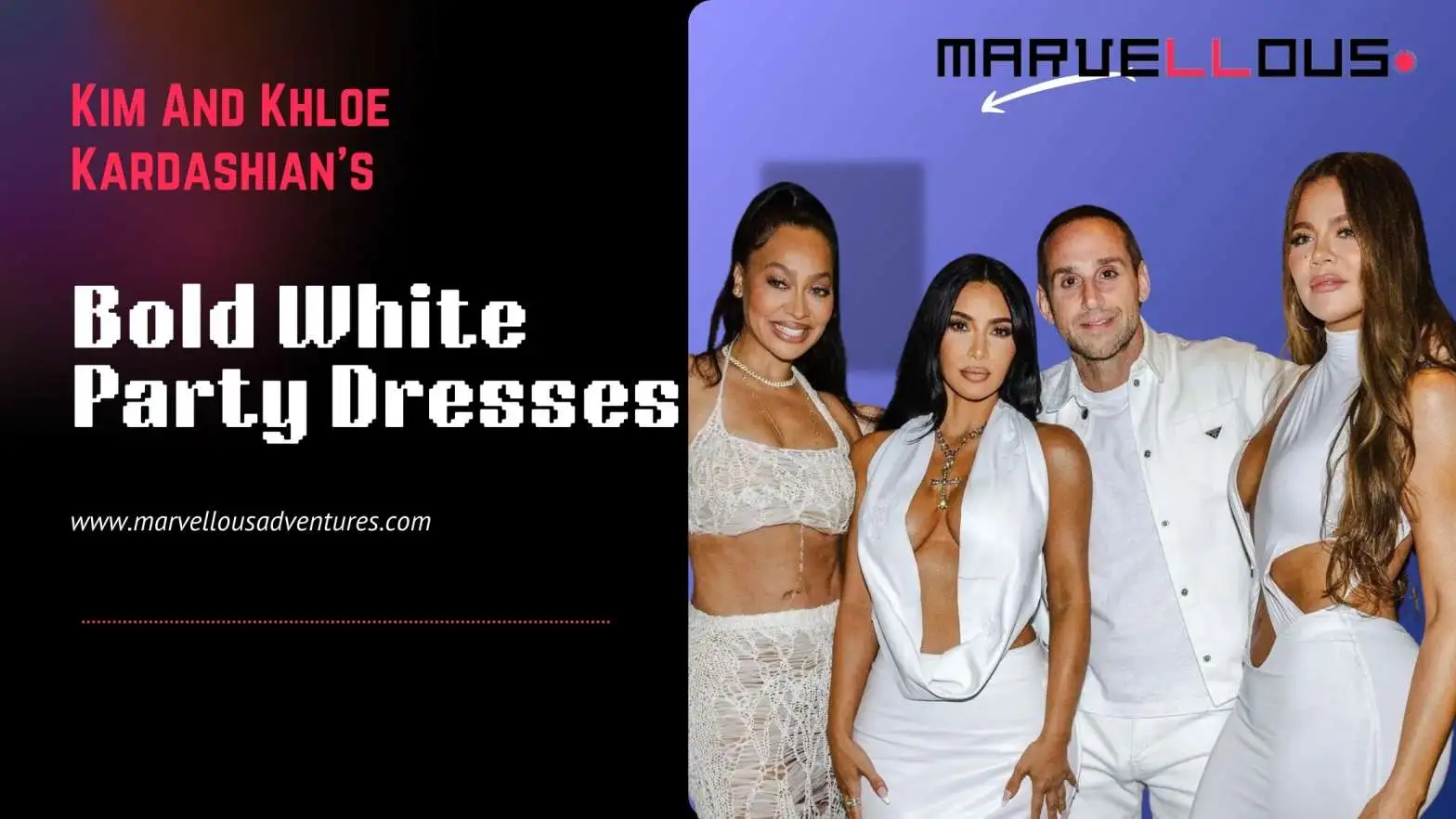 Kim And Khloe Kardashian's Bold White Party Dresses